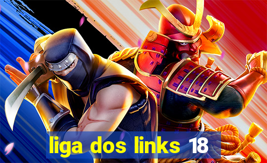 liga dos links 18